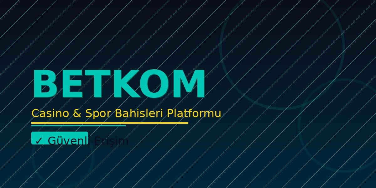 Betkom Casino ve Spor Bahisleri